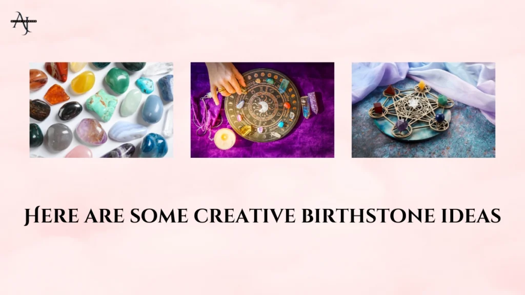 Here are some creative birthstone ideas